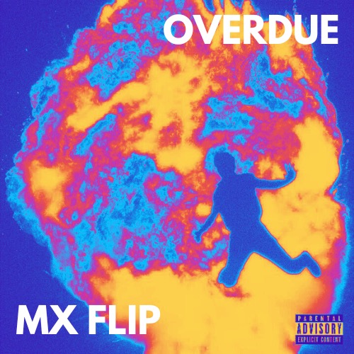 Overdue (MX Flip)
